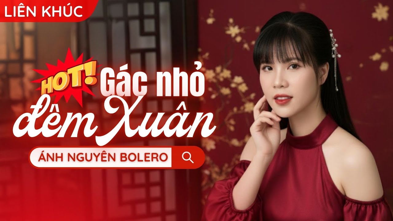 [LIÊN KHÚC] GÁC NHỎ ĐÊM XUÂN - ÁNH NGUYÊN BOLERO | CÓ AI GHÉ VÀO GÁC NHỎ ĐÊM XUÂN CÙNG EM KHÔNG?