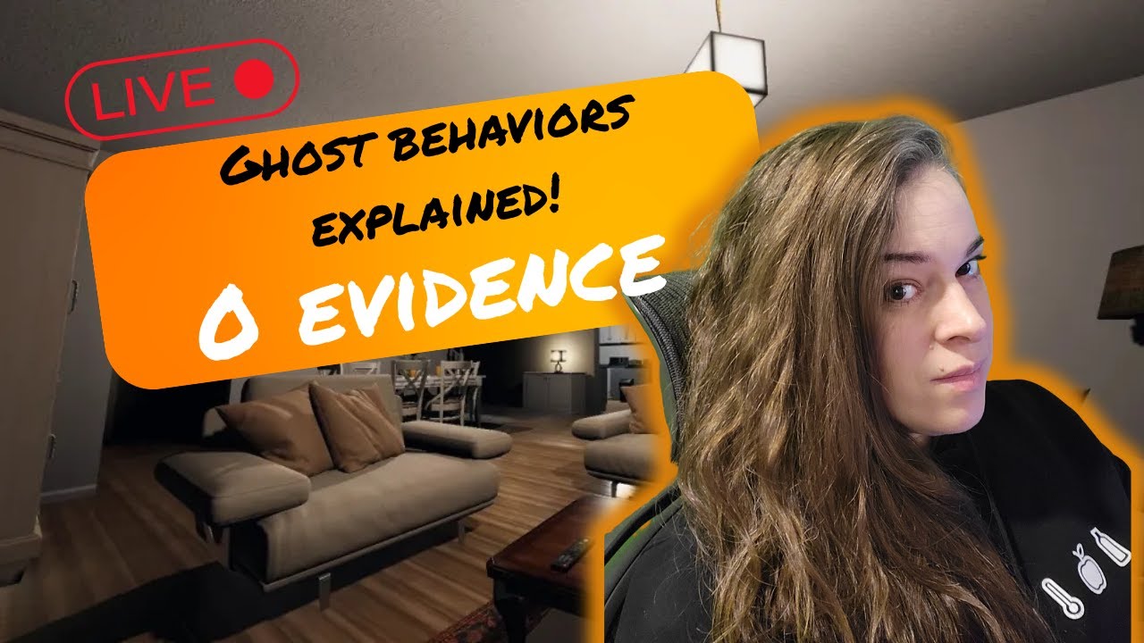ZERO Evidence - Explaining Ghost Behaviors | Phasmophobia LIVE - YouTube