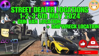 Street Dealer Locations Today 6th May 2024 + Gun Van And Shipwreck GTA 5 Online #gta #gta5
