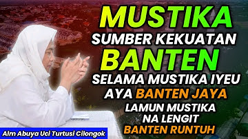 MUSTIKA BANTEN DAN GUNUNG KARANG| ABUYA UCI TURTUSI CILONGOK TANGERANG