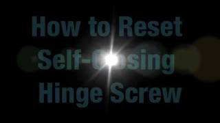 How to Reset Self-Closing Hinge Screw.wmv