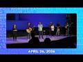 April 26, 2026 Full Worship Gathering