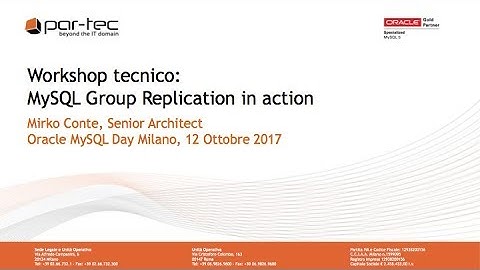 MySQL Day Milano 2017 - MySQL Group Replication in action