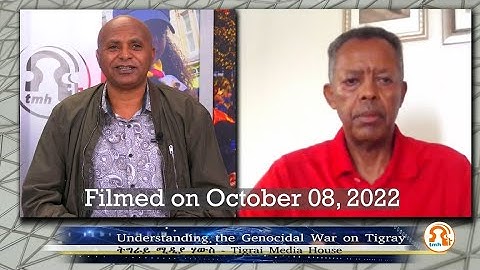 Understanding The Genocidal War On Tigray - 10-13-22