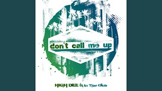 Don't Call Me Up (Going out Tonight Remix Extended Instrumental) (feat. In The Club) - High Dee