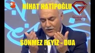 Nihat Hatioğlu - Sönmez Reyiz DUA (Beddua) Resimi