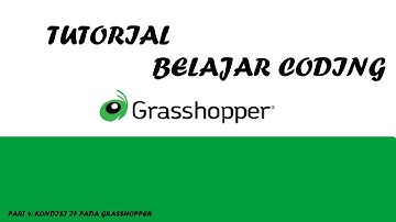 BELAJAR CODING | JAVA SCRIPT | KONDISI IF PADA APLIKASI GRASSHOPPER | JULIANTARI #4
