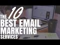 The 10 Best Email Marketing Services