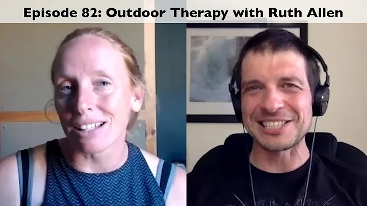 Episode 82: Outdoor Therapy with Ruth Allen