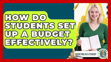 How Do Students Set Up A Budget Effectively? - Budgeting as a Student