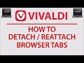 How To Detach / Reattach Browser Tabs On The Vivaldi Web Browser | PC | *2023* image