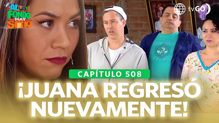 Al Fondo hay Sitio 11: Los Gonzáles aceptaron que Juana regrese a la casa (Capítulo n° 508)