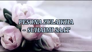 PESONA ZULAIKHA - Suhaimi Saat