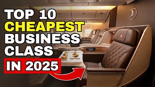 The 10 CHEAPEST BUSINESS CLASS Airlines in 2025