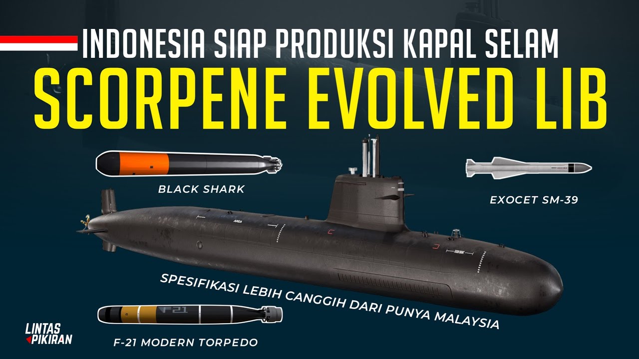 2 Unit Kapal Selam SCORPENE EVOLVED Siap Diproduksi Indonesia | Ini Dia Spesifikasinya