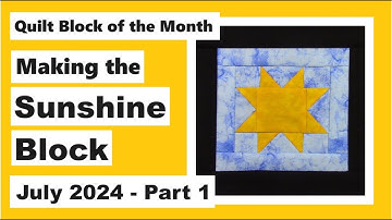 Quilt Block of the Month – July 2024 – Block 7 Part 1
