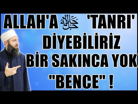 TANRI KELİMESİ ALLAH DEMEKMİŞ ! FETVA VERİLDİ ! Hüseyin ÇEVİK