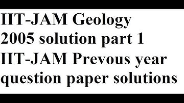 IIT-JAM Geology 2005 question paper soultion part 1