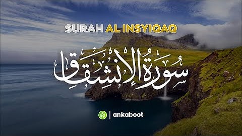84.  QS  Al Insyiqaq | Bacaan Merdu Qur'an Surah Al Insyiqaq | Syeikh Ahmad Al Shalabi