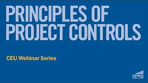 CEU Webinar: Principles of Project Controls