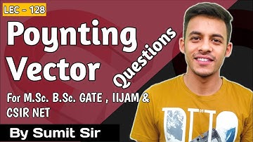 QUESTION ON POYNTING VECTOR || POYNTING VECTOR || CSIR NET || GATE || B.Sc. || M.Sc.