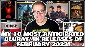 MY 10 MOST ANTICIPATED BLURAY/4K RELEASES OF FEBRUARY 2023!