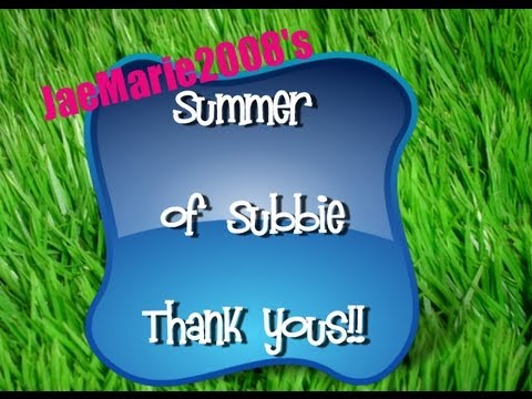 CLOSED! JaeMarie2008's Summer of Subbie Thank you Winners & Final Giveaway Week 12