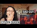 Citizen Queen - bad guy (REACTION)