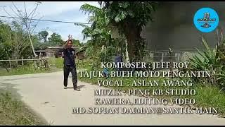 Lgu Bajau Samah: Bueh Moto Pengantin: Artis Aslan Awang