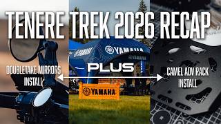 Tenere Trek 2026 Recap and T7 Upgrades: Camel ADV Rack, DoubleTake Mirrors