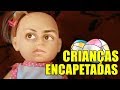 CRIANÇAS ENCAPETADAS