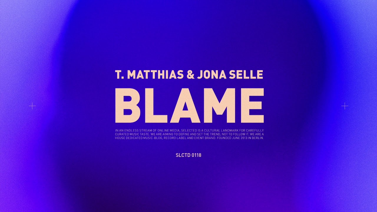 T. Matthias & Jona Selle - Blame