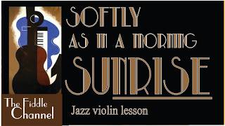 Softly as in a morning sunrise (jazz violin lesson)