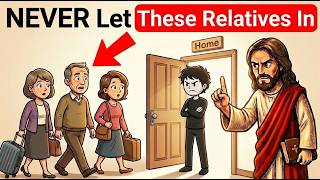 God's Warning: 6 Relatives You Must Never Allow Into Your Home | God's Wisdom Daily