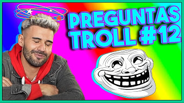 LAS PREGUNTAS TROLL DEFINITIVAS 🤡 | PREGUNTAS TROLL #12