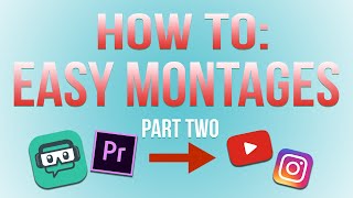 HOW TO EDIT AN EASY MONTAGE FOR YOUTUBE AND INSTAGRAM: High Quality for Beginners Part 2