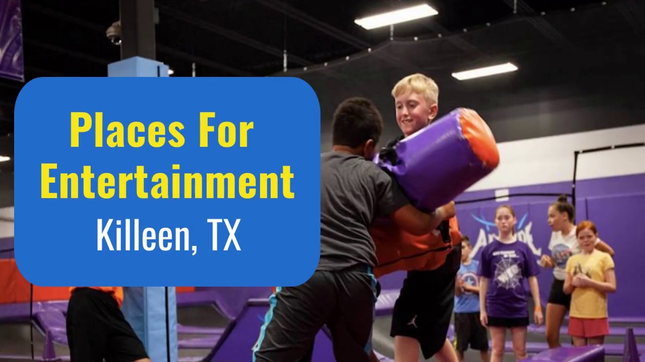 Places For Entertainment  - Killeen, TX