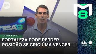 Fortaleza pode perder uma posição caso criciúma vença a ponte preta | Camisa 8 naTV