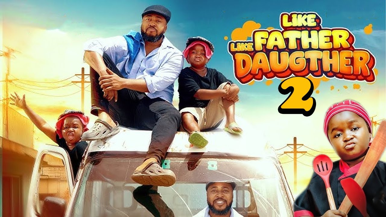 LIKE FATHER LIKE DAUGHTER (PT 2) NOSA REX, EBUBE OBIO