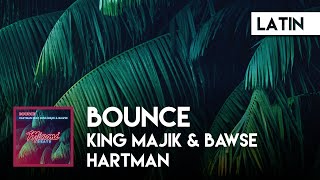 Hartman Feat. King Majik & Bawse - Bounce 