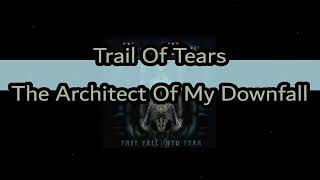 Watch Trail Of Tears The Architect Of My Downfall video