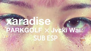 Full PARKGOLF × Jvcki Wai -「xaradise」 SUB ESP Update