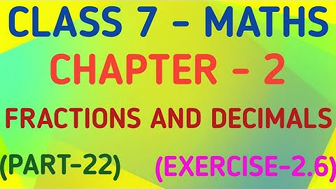 Class 7 Maths | Chapter 2 – Fractions and Decimals | Exercise 2.6 | Q 4, 5 | @GeopByte | Part-22