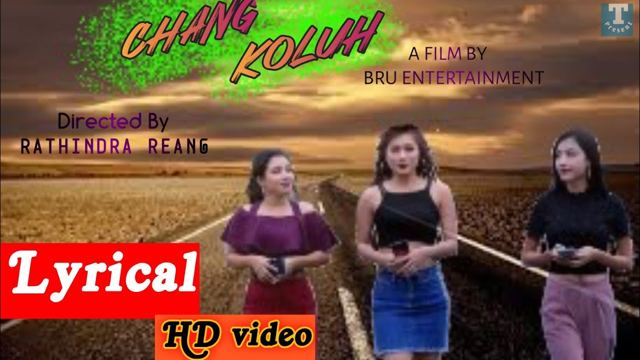 Chang koluh  full song  with lyrical video  A new kaubru song  T Present