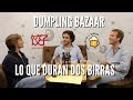 Dumpling bazaar o make dumpling mainstream  lo que duran dos birras