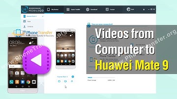 How to Transfer Videos from Computer to Huawei Mate 9