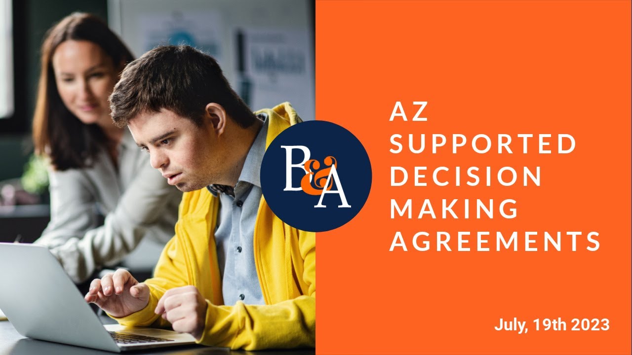 New Arizona Law Supported Decision Making Agreements (SDM or SMDA