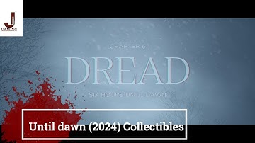 Until dawn 2024 remastered chapter 5 Dread collectibles