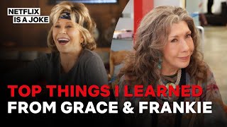 The Top Things We Learned From Grace \& Frankie