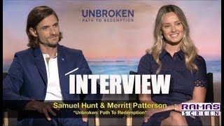 My Interview with Samuel Hunt & Merritt Patterson about 'UNBROKEN: PATH TO REDEMPTION'